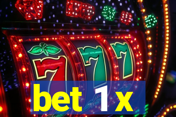 bet 1 x
